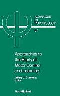 Approaches to the Study of Motor Control and Learning: Volume 84