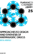 Approaches to Design and Synthesis of Antiparasitic Drugs: Volume 25
