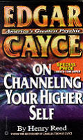 Edgar Cayce On Channeling Your Higher Self