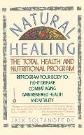 Natural Healing: The Total Health and Nutritional Program