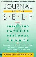 Journal to the Self Twenty Two Paths to Personal Growth Open the Door to Self Understanding by Writing Reading & Creating a Journal