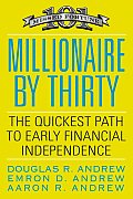 Millionaire by Thirty The Quickest Path to Early Financial Independence