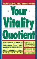 Your Vitality Quotient: The Clinically Program That Can Reduce Your Body Age - And Increase Your Zest for Life