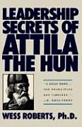 Leadership Secrets Of Attila The Hun