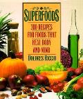 Superfoods 300 Recipes For Foods That He