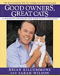 Good Owners Great Cats A Guidebook For Humans & Their Feline Companions