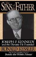 Sins of the Father Joseph P Kennedy & the Dynasty He Founded