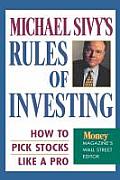 Michael Sivy's Rules of Investing: How to Pick Stocks Like a Pro