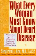 What Every Woman Must Know About Heart D