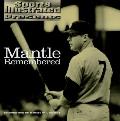 Sports Illustrated Presents Mantle Remembered Stories Excerpted From the Pages of Sports Illustrated
