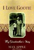 I Love Gootie My Grandmothers Story