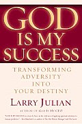 God Is My Success Transforming Adversity