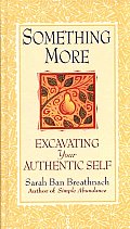 Something More Excavating Your Authentic Self