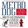 Metrodog Guide To Raising Your Dog In The City