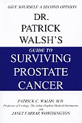 Dr Patrick Walshs Guide To Surviving Prostate Cancer