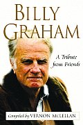 Billy Graham A Tribute From Friends