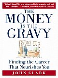Money Is The Gravy Finding The Career