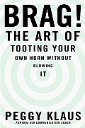 Brag The Art Of Tooting Your Own Horn
