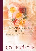 Never Lose Heart: Encouragement for the Journey