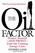 Oil Factor Protect Yourself & Profit From the Coming Energy Crisis
