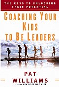 Coaching Your Kids To Be Leaders The Keys to Unlocking Their Potential