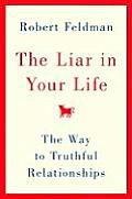 Liar in Your Life The Way to Truthful Relationships