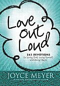Love Out Loud Devotions On Loving God Loving Yourself & Loving Others
