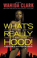 Whats Really Hood A Collection of Tales from the Streets