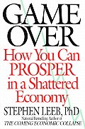 Game Over How You Can Prosper in a Shattered Economy