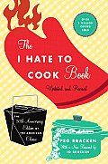 The I Hate to Cook Book