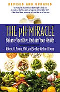 pH Miracle Balance Your Diet Reclaim Your Health Revised & Updated