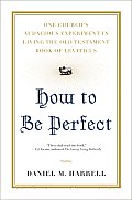 How to Be Perfect One Churchs Audacious Experiment in Living the Old Testament Book of Leviticus