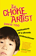 The Choke Artist: Confessions of a Chronic Underachiever