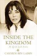 Inside The Kingdom My Life In Saudi Arab