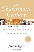Charismatic Century The Enduring Impact