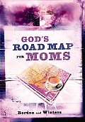Gods Road Map For Moms