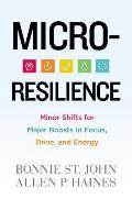 Micro Resilience Minor Shifts for Major Boosts in Focus Drive & Energy