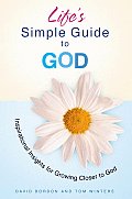 Lifes Simple Guide to God Inspirational Insights for Growing Closer to God