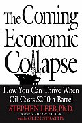 Coming Economic Collapse How You Can Thrive When Oil Costs $200 a Barrel