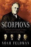 Scorpions The Battles & Triumphs of FDRs Great Supreme Court Justices