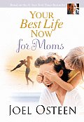 Your Best Life Now For Moms
