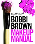 Bobbi Brown Makeup Manual For Everyone from Beginner to Pro