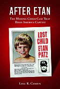 After Etan The Missing Child Case That Held America Captive