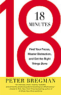 18 Minutes Find Your Focus Master Distraction & Get the Right Things Done