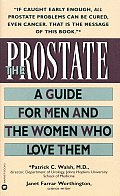 Prostate A Guide for Men & the Women Who Love Them