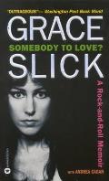 Somebody to Love?: A Rock-And-Roll Memoir