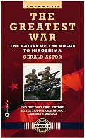The Greatest War - Volume III: The Battle of the Bulge to Hiroshima