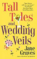 Tall Tales & Wedding Veils