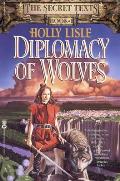 Diplomacy of Wolves: Book 1 of the Secret Texts
