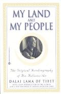My Land & My People The Original Autobiography of His Holiness the Dalai Lama of Tibet